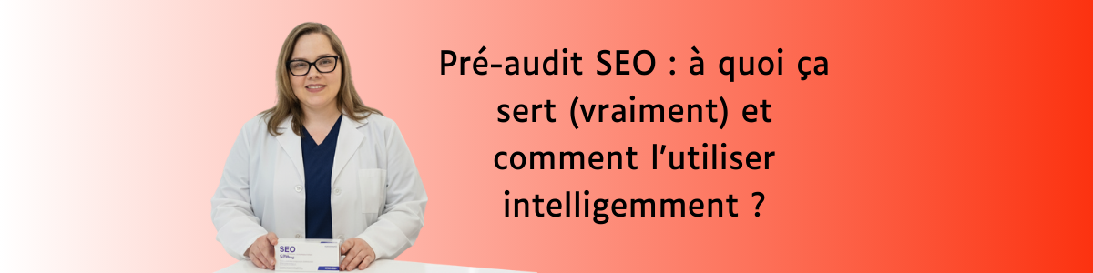 pré-audit seo : à quoi ça sert, que mettre dedans ?